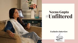 Neena Gupta Bold Interview | #Unfiltered