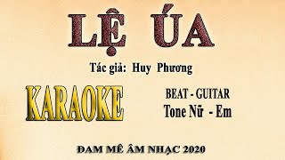 Karaoke LỆ ÚA Tone Nữ