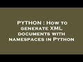 PYTHON : How to generate XML documents with namespaces in Python