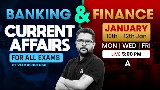 10-12 Jan Current Affairs | Banking \u0026 Finance Current Affairs 2025 | For All Exams | Veer Ashutosh