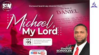 Shortwood SDA Live | Michael, My Lord | Pastor Sheldon Schooler | Sabbath Oct 05 AM