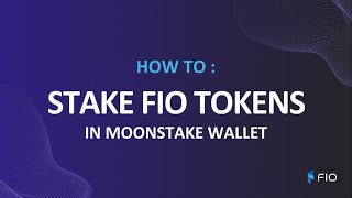 How To Stake FIO Tokens In Moonstake Wallet