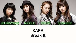 KARA - Break It (Color Coded Han/Rom/Eng Lyrics)