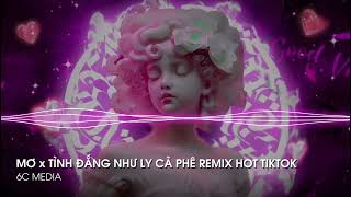 Mơ x Tình Đắng Như Ly Cafe - Vũ Cát Tường MCK (Manh ft. Quốc Remix) Nhạc Hot TikTok