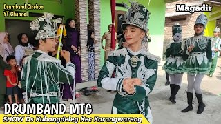 Drumband MTG - Magadir | SHOW Desa Kubangdeleg Kec Karangwareng | Corps Drumband Cirebon