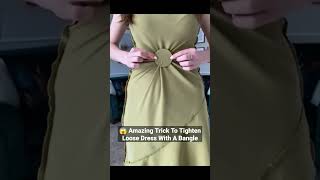 π±Must Try This Amazing Trick To Tighten Loose Dress With A Bangle #shorts