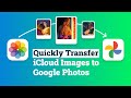 How to Move Photos from iCloud to Google Photos - Easiest and Fastest Way