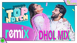 Top Notch Dhol Remix Shivjot Gurlej Akhtar Latest Punjabi Songs 2021 Fy Studio