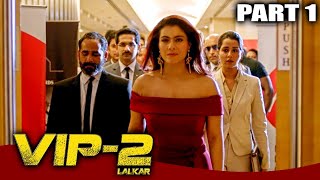 VIP 2 Lalkar - Part 1 l Superhit Comedy Hindi Dubbed Movie | Dhanush, Kajol, Amala Paul