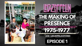 Led Zeppelin - The Making of Presence - Documentary - Episode 1