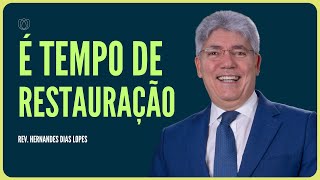 RESTAURA-ME, SENHOR! | Rev. Hernandes Dias Lopes | IPP