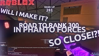 Ranking Up To Rank 310 In Phantom Forces Roblox - road to rank 300 in roblox phantom forces rank 281