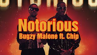 Bugzy Malone - Notorious feat Chip (Lyrics)