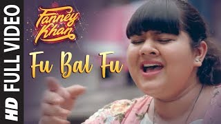 Fu Bai Fu Full Video Song | FANNEY KHAN | Anil Kapoor | Aishwarya Rai Bachchan | Rajkummar Rao