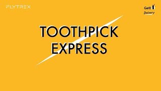 Flytrex X Gett Delivery | Toothpick Express