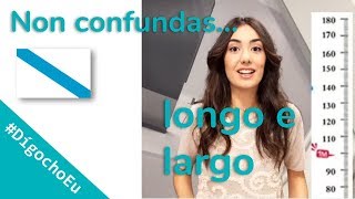 #DígochoEu Non confundas 'longo' e 'largo'