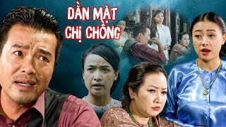 CẬU BA DẰN MẶT CHỊ CHỒNG VÀ MẸ VÌ DÁM ĂN HIẾP VỢ MÌNH ► PHIM TÌNH CẢM TÂM LÝ XÃ HỘI VIỆT NAM