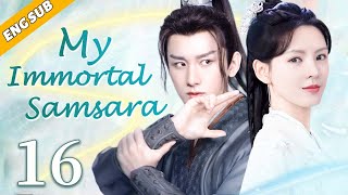 [Eng Sub] The Immortal Samsara EP16| Chinese drama| Eternal Love| Cheng Yi