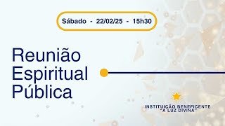 Reunião Espiritual (22/02/25)