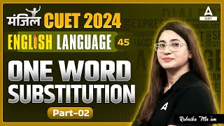 One word substitution for CUET 2024 English Part 02 | By Rubaika Ma'am