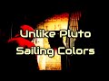 Unlike Pluto - Sailing Colors [Lyrics on screen]