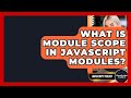 What Is Module Scope In JavaScript Modules? - JavaScript Toolkit