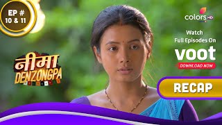 Nima Denzongpa | नीमा डेन्जोंगपा | Ep. 10 \u0026 11 | Recap