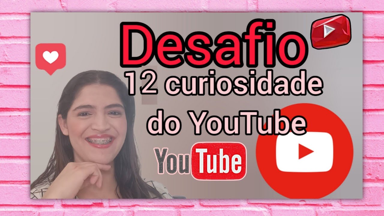 Desafio 12 Curiosidades Do Youtube Youtube