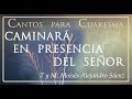 CANTO DE ENTRADA PARA  CUARESMA  - EXEQUIAS - CAMINARÁ EN PRESENCIA DEL SEÑOR