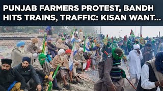 Punjab Farmers Protest: Bandh Hits Trains, Traffic, Watch Dramatic Scenes | What Are Kisan Demands