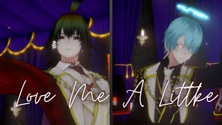 MMD  | Kärsivällinen |  Love Me A Little