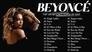 Beyoncé Greatest Hits 2023 - Best of Beyoncé - Beyoncé Playlist 2023