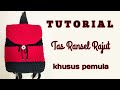 EASY CROCHET MEMBUAT TAS RANSEL RAJUT UNTUK PARA PEMULA