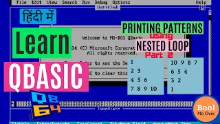 Printing Patterns using Nested For loop in QBASIC – Part 2 || Hindi
