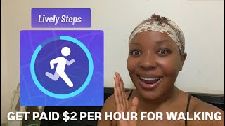 Get PAID $2 Per Hour For Walking - Lively Steps | I TRIED It (Review)