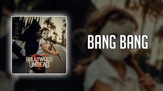 Hollywood Undead - Bang Bang (Lyrics)