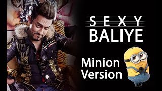 Sexy Baliye Minion Version ft. Aamir Khan, Mika Singh, Amit Trivedi
