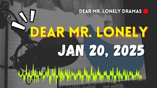 Dear Mr Lonely Dramas - January 20, 2025 | New Upload