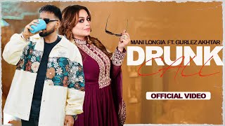 DRUNK CALL - Mani Longia Ft. Gurlez Akhtar | New Punjabi Song 2023 | Latest Punjabi Songs 2023
