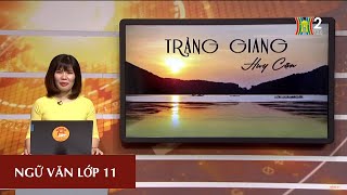 MÔN NGỮ VĂN - LỚP 11 | TRÀNG GIANG | 15H45 NGÀY 23.03.2020 | HỌC TRÊN TRUYỀN HÌNH