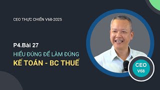 Hiểu đúng về kế toán & báo cáo thuế để làm đúng và tránh rủi ro pháp lý | CEO thực chiến, Vũ Long