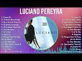 L u c i a n o P e r e y r a 2024 MIX Lo Mejor ~ 1990s music, Latin Pop, Latin music