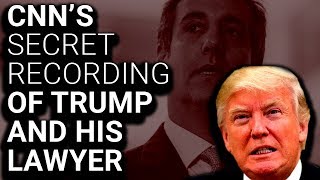 CNN Has Secret Trump-Cohen Tape