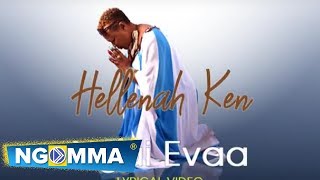 Ngai Evaa By Hellenah Ken (Lyrical Video)