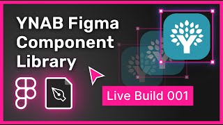 Live build: YNAB Figma Component Library | 001
