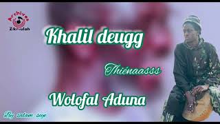 Khalil deugg thiénaass wolofal« adouna »🎧❤️