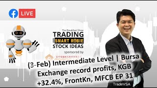 3Feb Intermediate | Bursa Exchange profits, KGB +32.4%, FrontKn, MFCB | Trading w/ SmartRobie | EP31