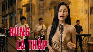 Rừng Lá Thấp – Giọng Ca Nhạc Trữ Tình Cực Thấm | Mộc Nhiên