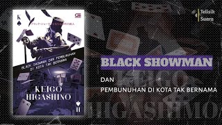 Black showman dan pembunuhan di kota tak bernama | karya keigo higashimo