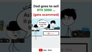 Dad goes to sell your RTX 3090 (Scam Alert) | Leo - Kun